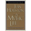A Mythic Life: Learning to Live Our Greater Story