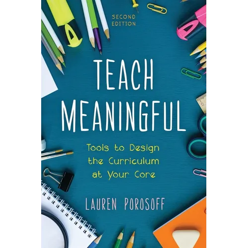 Teach Meaningful: Tools to Design the Curriculum at Your Core