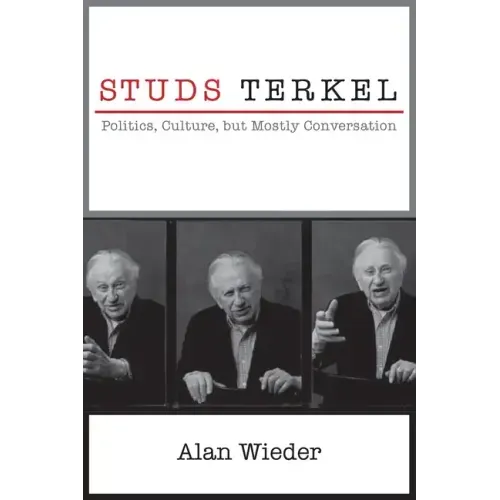 Studs Terkel: Politics, Culture, But Mostly Conversation