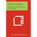 The King's Mandate: The Story Of The Liberation Of The Negro Slaves Of The Virgin Islands In 1848