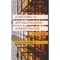 A Rhetoric for Writing Program Administrators (2nd Edition)