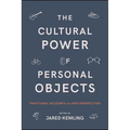 The Cultural Power of Personal Objects: Traditional Accounts and New Perspectives