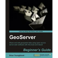 Geoserver Beginner's Guide