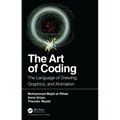 The Art of Coding: The Language of Drawing, Graphics, and Animation