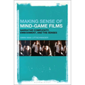 Making Sense of Mind-Game Films: Narrative Complexity, Embodiment, and the Senses