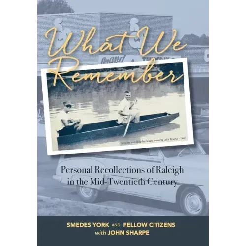 What We Remember: Personal Recollections of Raleigh