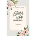 NIV, Beautiful Word Bible Journal, Proverbs, Paperback, Comfort Print Softcover