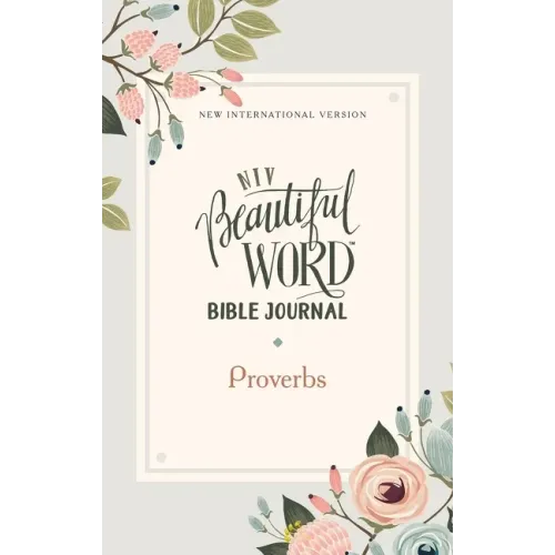 NIV, Beautiful Word Bible Journal, Proverbs, Paperback, Comfort Print Softcover