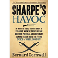 Sharpe's Havoc: Richard Sharpe and the Campaign in Northern Portugal, Spring 1809