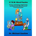 S.T.E.M. Word Puzzles: Science, Technology, Engineering, and Mathematics Word Search & Crossword Puzzles