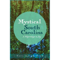 Mystical South Carolina: A Pilgrimage to Joy