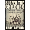 Suffer the Children: American Horrors, Homicides and Hauntings