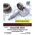 AutoCAD 2024: A Power Guide for Beginners and Intermediate Users
