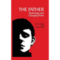 The Father: Mythology and Changing Roles