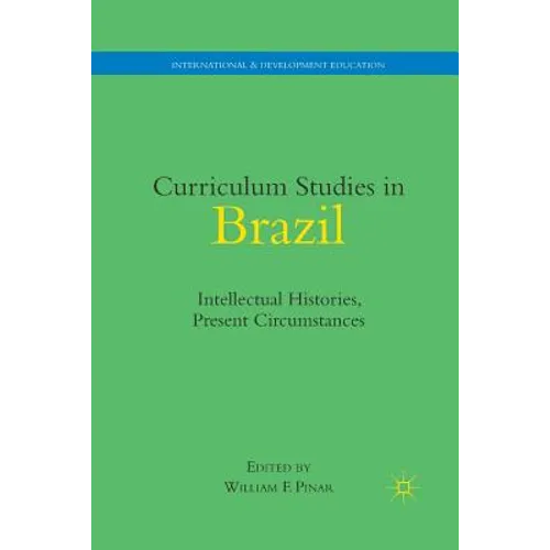 Curriculum Studies in Brazil: Intellectual Histories, Present Circumstances