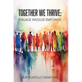Together We Thrive: Engage, Involve, Empower
