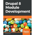 Drupal 8 Module Development: Build and customize Drupal 8 modules and extensions efficiently