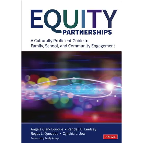Equity Partnerships: A Culturally Proficient Guide to Family, School, and Community Engagement