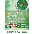 Navigating Cultural Competence in Grades K-5: A Compass for Teachers
