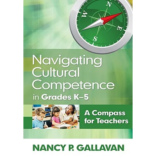 Navigating Cultural Competence in Grades K-5: A Compass for Teachers