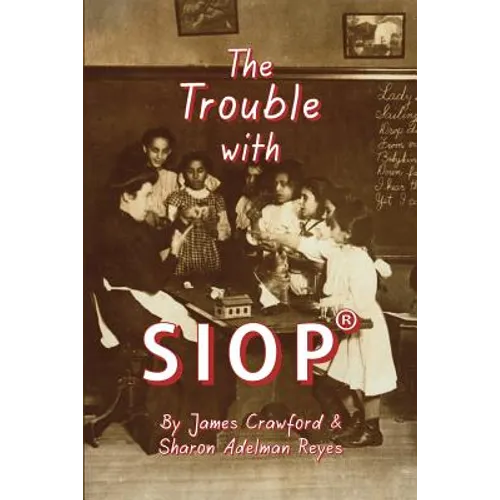 The Trouble with SIOP(R): How a Behaviorist Framework, Flawed Research, and Clever Marketing Have Come to Define - and Diminish - Sheltered Instructio