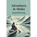 Adventures in Alaska