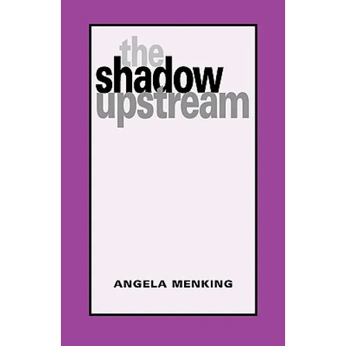 The Shadow Upstream