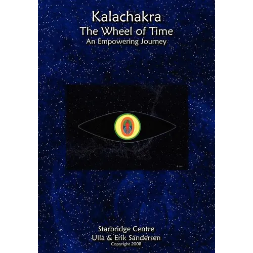 Kalachakra - The Wheel of Time: An Empowering Journey