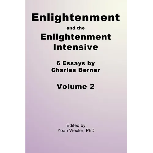 Enlightenment and the Enlightenment Intensive: Volume 2