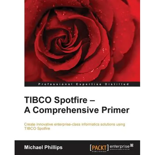TIBCO Spotfire - A Comprehensive Primer
