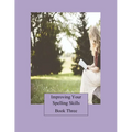 Improving Your Spelling Skills/Book 3