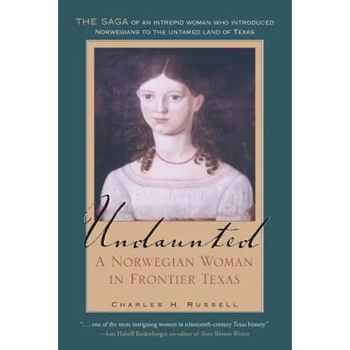 Undaunted: A Norwegian Woman in Frontier Texas Volume 20