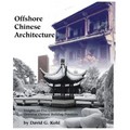 Offshore Chinese Architecture: Insights on Five centuries of Overseas Chinese building practices