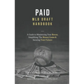 Paid: A Guide To Maximizing Your Bonus, Simplifying The Money Game, and Securing Your Future