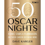 50 Oscar Nights: Iconic Stars & Filmmakers on Their Career-Defining Wins