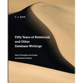 Fifty Years of Relational, and Other Database Writings