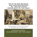 FM 21-26 Map Reading and Land Navigation . By: United States. Department of the Army