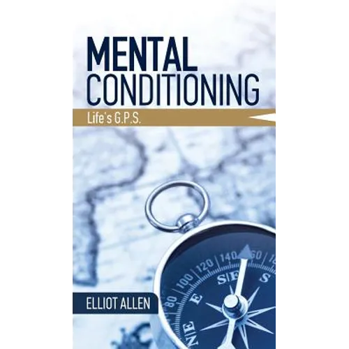 Mental Conditioning: Life's G.P.S.
