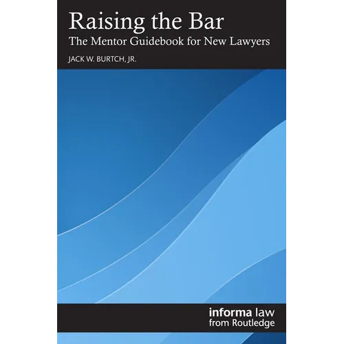 Raising the Bar: The Mentor Guidebook for New Lawyers