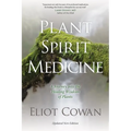 Plant Spirit Medicine: A Journey Into the Healing Wisdom of Plants