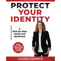 Protect Your Identity: Step-by-Step Guide and Workbook