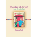 Whose Baby Is It, Anyway?: Inside the Indian Heart
