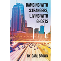 Dancing with Strangers, Living with Ghosts