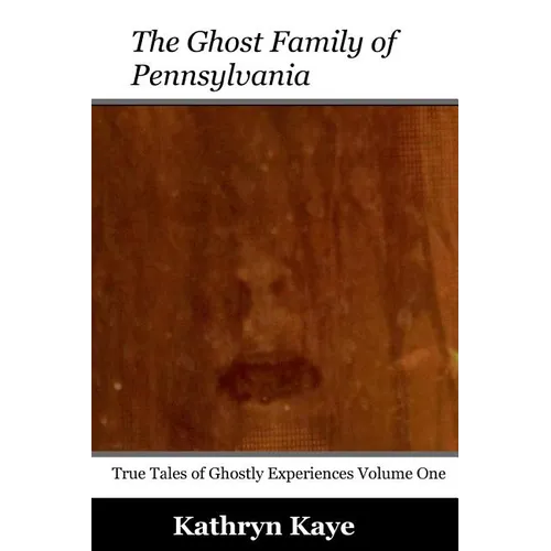 The Ghost Family of Pennsylvania
