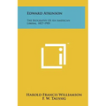 Edward Atkinson: The Biography Of An American Liberal, 1827-1905