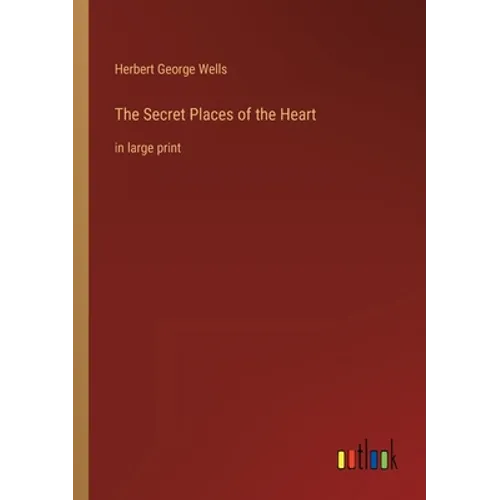 The Secret Places of the Heart: in large print