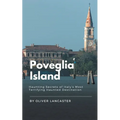 Poveglia Island: Haunting Secrets of Italy's Most Terrifying Haunted Destination
