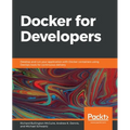 Docker for Developers: Develop and run your application with Docker containers using DevOps tools for continuous delivery
