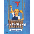 Let's Fly Sky High: A Children's Picture Book