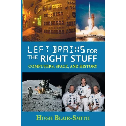 Left Brains for the Right Stuff: Computers, Space, and History